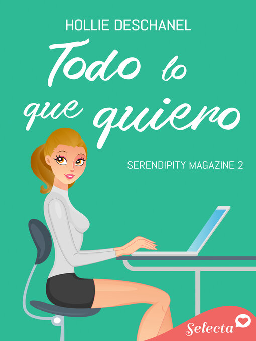 Title details for Todo lo que quiero (Serendipity Magazine 2) by Hollie Deschanel - Wait list